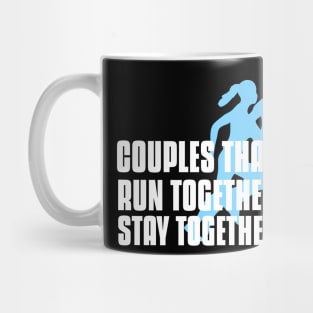 Couples that run together stay together running couples Mug